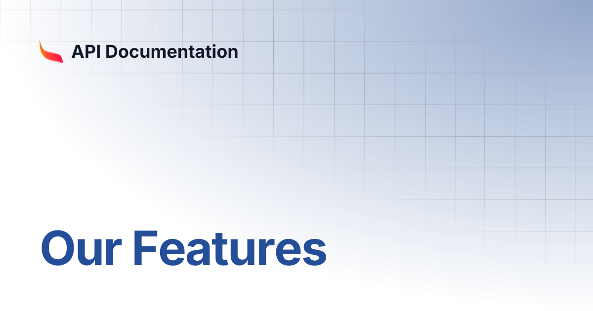 Our Features | API Documentation
